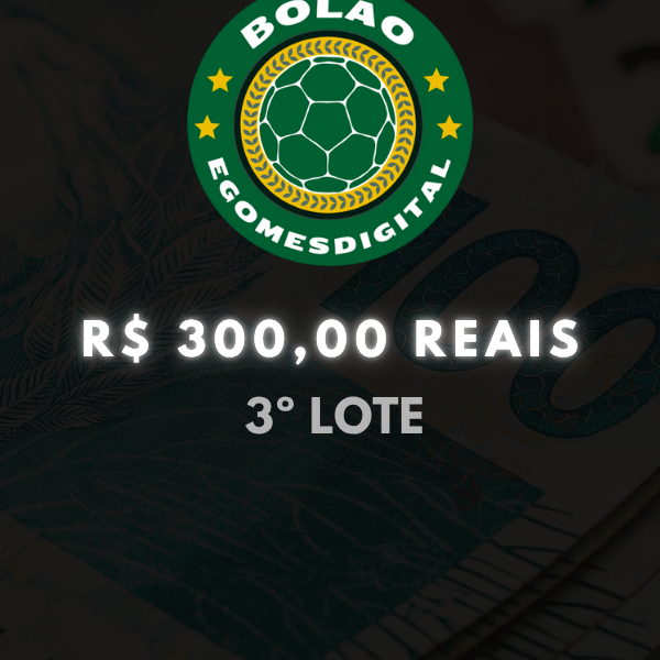 Bolão Egomes Digital - 3º LOTE